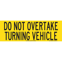 Do Not Overtake Turning Vehicle Traffic Safety Sign Self Adhesive 300x100mm